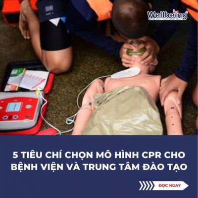 5 tiêu chí chọn mô hình CPR cho bệnh viện và trung tâm đào tạo