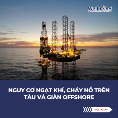 Nguy cơ ngạt khí, cháy nổ trên tàu và giàn offshore