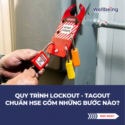 ​​​​​​​Quy trình Lockout - Tagout chuẩn HSE gồm những bước nào?