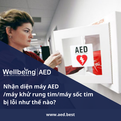 Nhận diện lỗi máy AED/máy khử rung tim/ sốc tim| Wellbeing