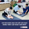 Chi phí khóa học sơ cấp cứu bao nhiêu tiền? Cập nhật mới nhất