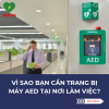 Nhà máy 1.000 công nhân cần bao nhiêu máy AED?