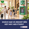 Khách sạn và resort nên đặt máy AED ở đâu?