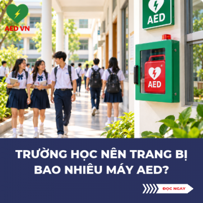 Trường học nên trang bị bao nhiêu máy AED?