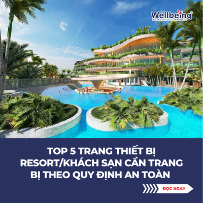 Top 5 trang thiết bị resort/khách sạn cần trang bị theo quy định an toàn