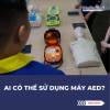 Ai có thể sử dụng máy AED?